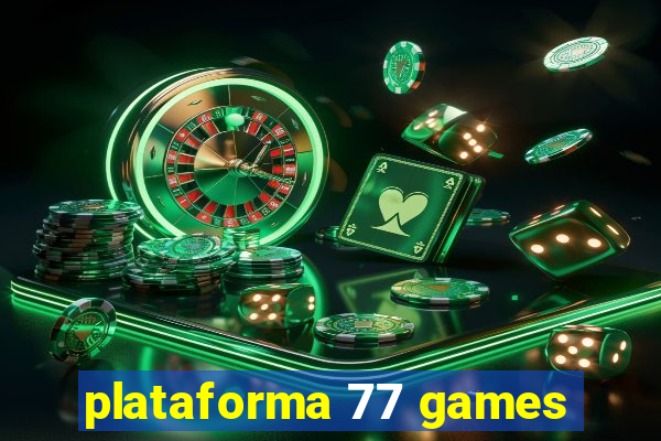 plataforma 77 games